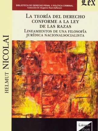 Teoría del Derecho conforme a la ley de las razas. Lineamiento de una filosofía jurídica nacionalsocialista