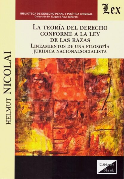 Teoría del Derecho conforme a la ley de las razas. Lineamiento de una filosofía jurídica nacionalsocialista