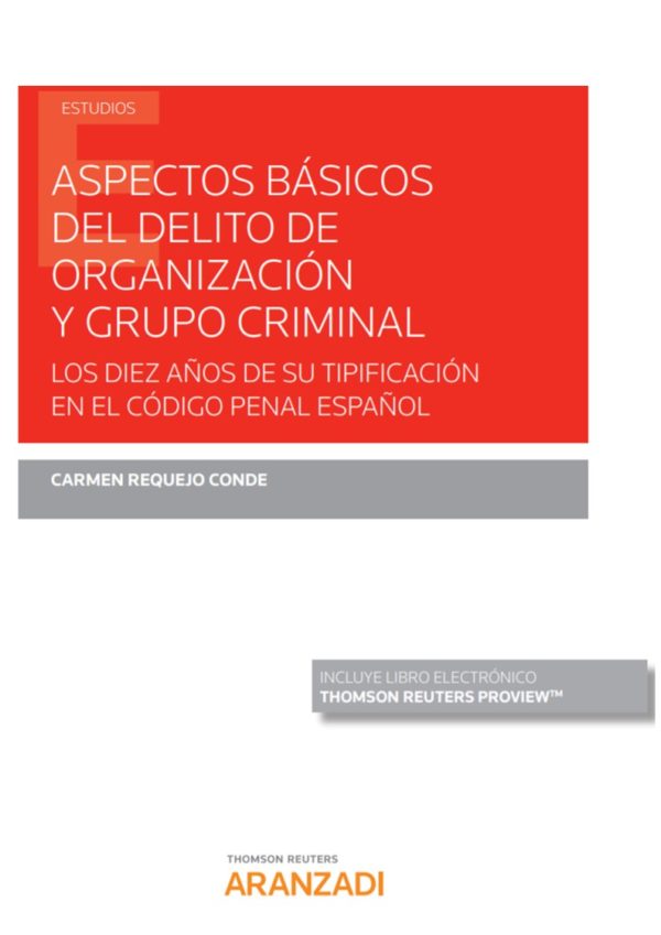 Aspectos básicos del delito de organización y grupo criminal. Diez años de su tipificación en el Código Penal Español-0