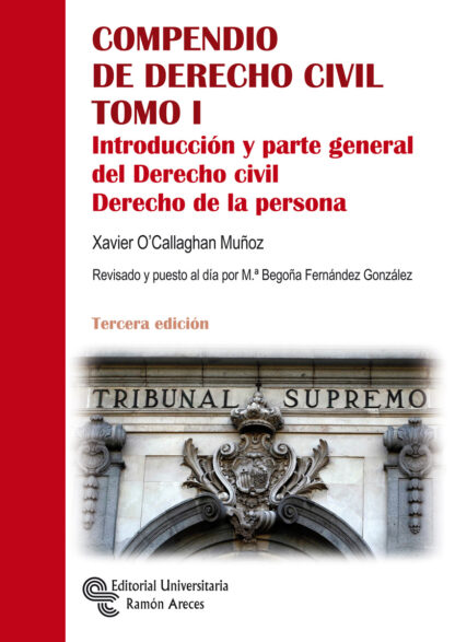 Compendio Derecho Civil Tomo I. Introducción y parte general del Derecho Civil. Derecho de la Persona