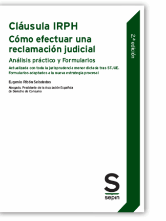Claúsula IRPH Cómo efectuar reclamación judicial. Análisis práctico y formularios