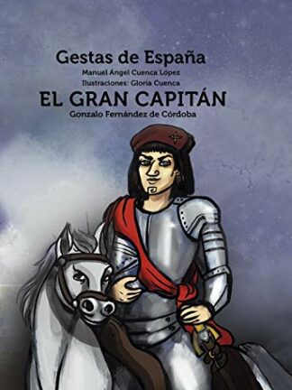 El Gran Capitán Gonzalo Fernández de Córdoba. Gestas de España