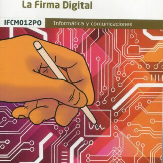 La firma digital. IFCM012PO. Informática y comunicaciones