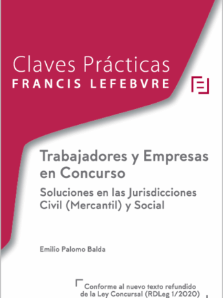Trabajadores y empresas en concurso. Soluciones en las jurisdicciones civil (mercantil) y social