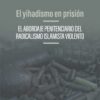 Yihadismo en prisión. El abordaje penitenciario del radicalismo islamista violento -0