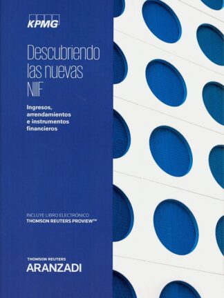 Descubriendo las nuevas NIIF. Ingresos, arrendamientos e instrumentos financieros