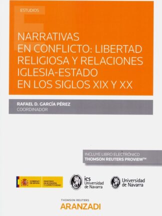 Narrativas en conflicto: libertad religiosa y relaciones iglesia-estado en los Siglos XIX y XX