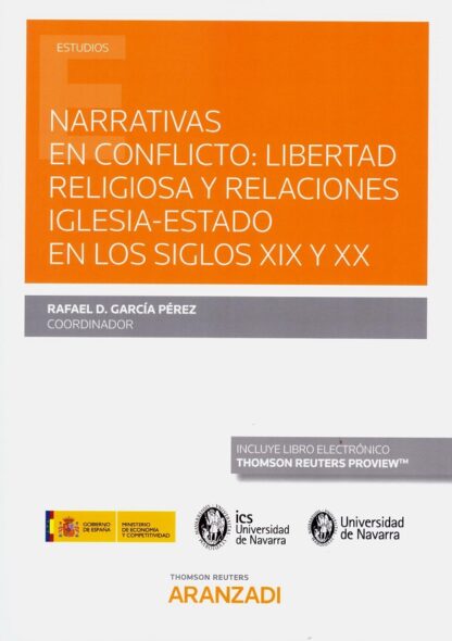 Narrativas en conflicto: libertad religiosa y relaciones iglesia-estado en los Siglos XIX y XX