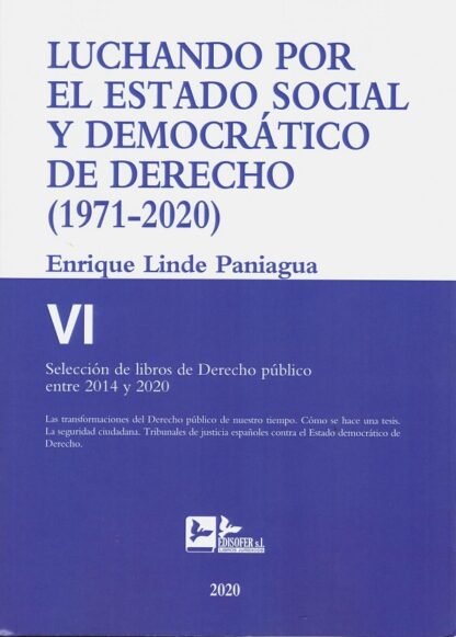 Luchando por el estado social y democrático Derecho T.VI (1971-2020) Selección de libros de Derecho Público entre 2014 y 2020