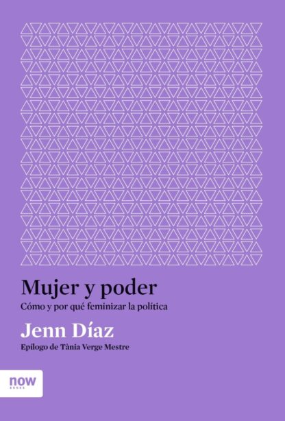 Mujer y poder: cómo y por qué feminizar la política