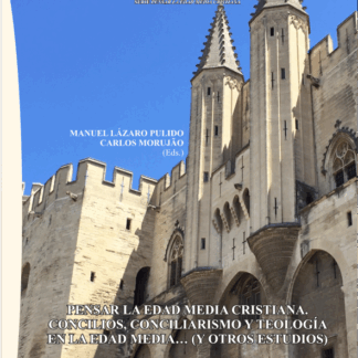 Pensar la Edad Media cristiana. Concilios, conciliarismo y teología en la Edad Media... (y otros estudios)