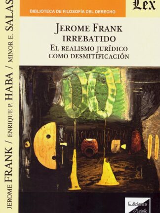 Jerome Frank irrebatido. El realismo jurídico como desmitificación