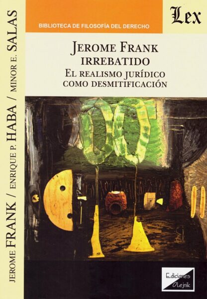 Jerome Frank irrebatido. El realismo jurídico como desmitificación