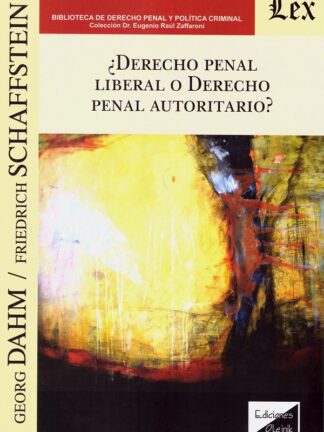 Derecho penal liberal o derecho penal autoritario?