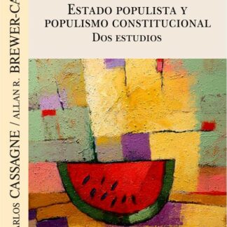 Estado Populista y Populismo Constitucional: Dos Estudios
