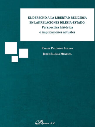 Derecho a la libertad religiosa en las relaciones iglesia-estado. Perspectiva Histórica e implicaciones actuales