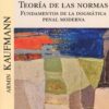 Teoría de las normas. Fundamentos de la dogmática penal moderna.