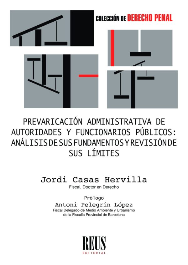 Prevaricación administrativa de autoridades y funcionarios públicos: Análisis de sus fundamentos y revisión de sus límites-0