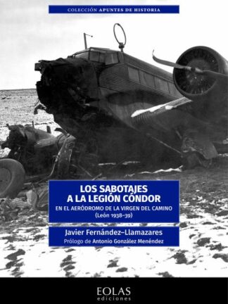 Sabotajes a la Legión Cóndor. En el aeródromo de la virgen del camino (León 1938-39)