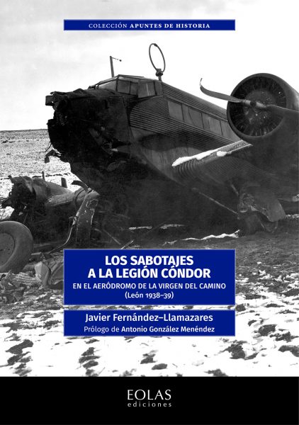 Sabotajes a la Legión Cóndor. En el aeródromo de la virgen del camino (León 1938-39)-0