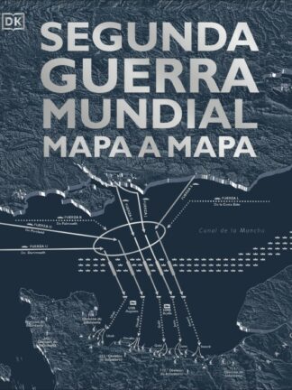 Segunda Guerra Mundial mapa a mapa