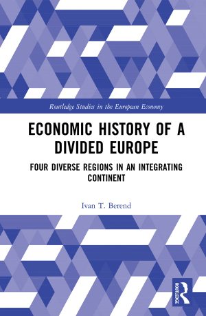 Economic History of a Divided Europe. Four Diverse Regions in an Integrating Continent-0