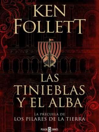 Tinieblas y el alba. La precuela de Los pilares de la tierra