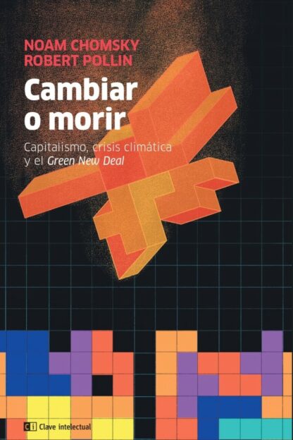 Cambiar o morir. Capitalismo, crisis climática y el Green New Deal