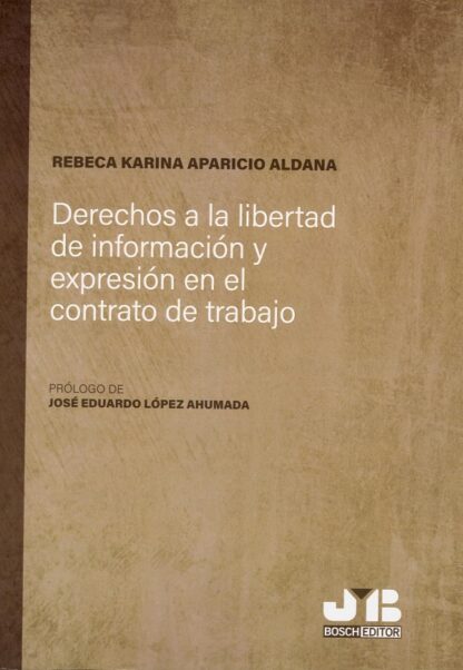 Derechos a la libertad de información y expresión en el contrato de trabajo