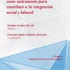 La Sociedad cooperativa como instrumento para contribuir a la integración social y laboral-0