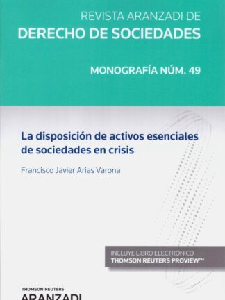 Disposición de activos esenciales de sociedades en crisis. Monografía número 49