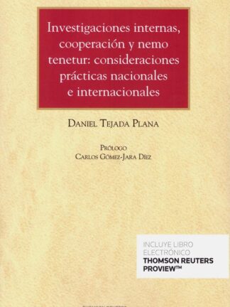 Investigaciones internas, cooperación y nemo tenetur: consideraciones prácticas nacionales e internacionales
