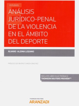 Análisis jurídico-penal de la violencia en el ámbito del deporte