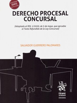 Derecho procesal concursal. (Adaptado al RDL 1/2020, de 5 de mayo, que aprueba el Texto Refundido de la Ley Concursal)