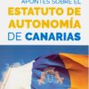 Apuntes sobre el Estatuto de Autonomía de Canarias. Análisis de las instituciones políticas tras la reforma operada por la Ley Orgánica 1/2018 de 5 de noviembre
