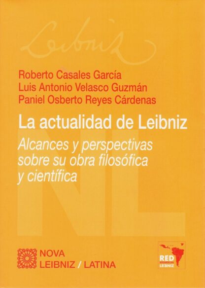Actualidad de Leibniz. Alcances y perspectivas sobre su obra filosófica y científica