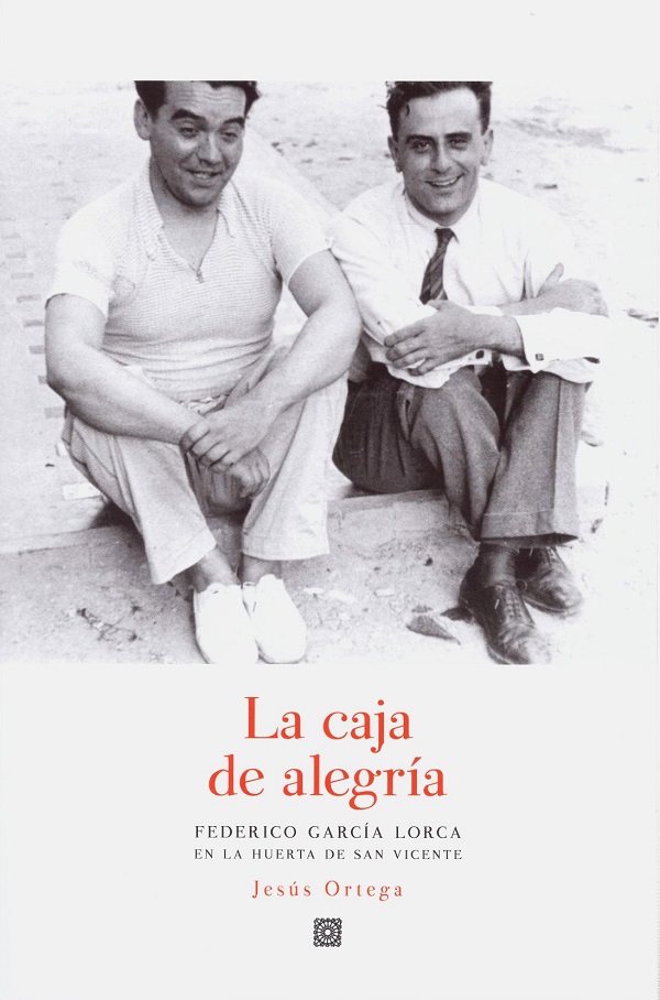 Caja de alegría. Federico García Lorca en la huerta de San Vicente -0