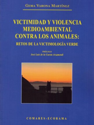 Victimidad y violencia medioambiental contra los animales: retos de la victimología verde