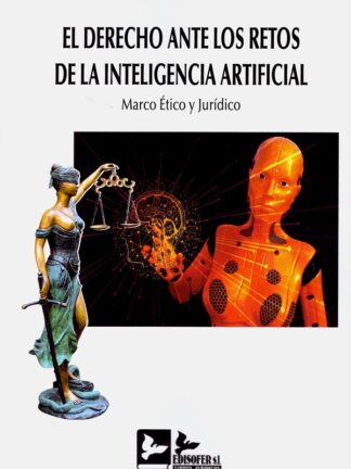 Derecho ante los retos de la inteligencia artificial. Marco ético y jurídico