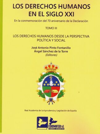 Derechos humanos en el Siglo XXI. Tomo III. En la commemoración del 70 aniversario declaración Los derechos humanos desde la perspectiva política y social. Edición Rústica