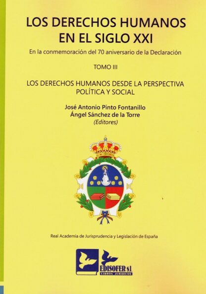 Derechos humanos en el Siglo XXI. Tomo III. En la commemoración del 70 aniversario declaración Los derechos humanos desde la perspectiva política y social. Edición Rústica