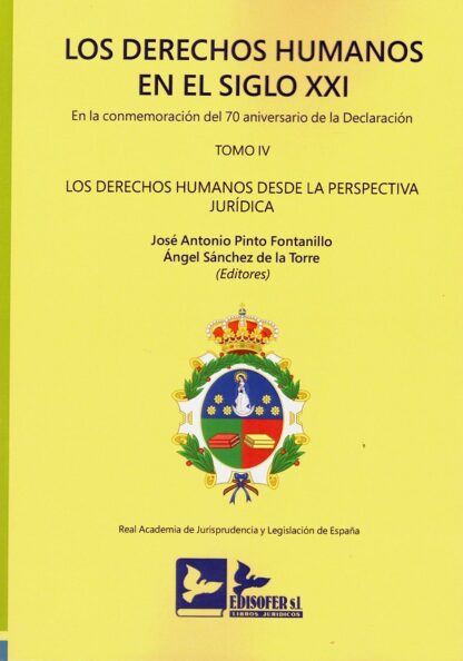 Derechos humanos en el Siglo XXI Tomo IV En la conmemoración del 70 aniversario declaración Los derechos humanos desde la perspectiva jurídica. Edición Rústica