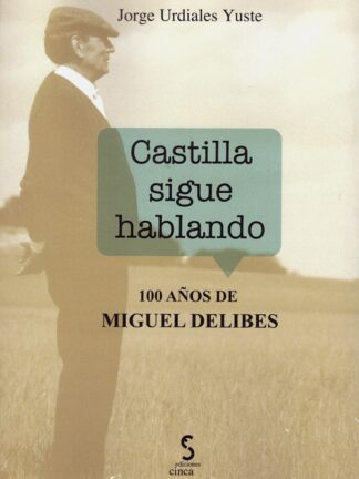 Castilla sigue hablando. 100 años de Miguel Delibes