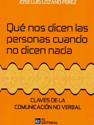 Qué nos dicen las personas cuando no dicen nada. Claves de la comunicación no verbal