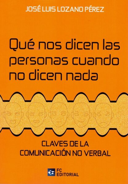 Qué nos dicen las personas cuando no dicen nada. Claves de la comunicación no verbal
