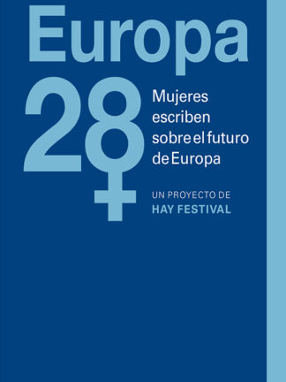 Europa 28. Mujeres escriben sobre el futuro de Europa