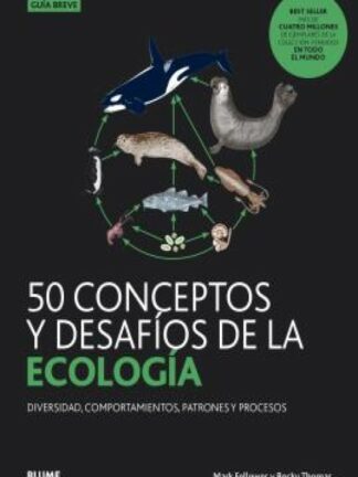 50 conceptos y desafíos de la ecología: diversidad, comportamiento, patrones y procesos