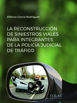 Reconstrucción de siniestros viales para integrantes de la policía judicial de tráfico