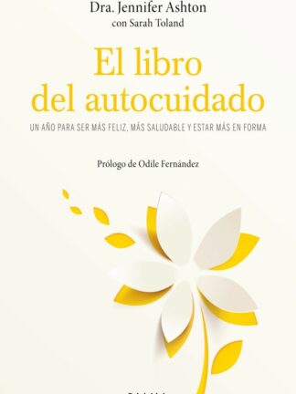 Libro del autocuidado. Un año para ser más feliz, más saludable y estar más en forma