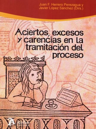 Aciertos, excesos y carencias en la tramitación del proceso